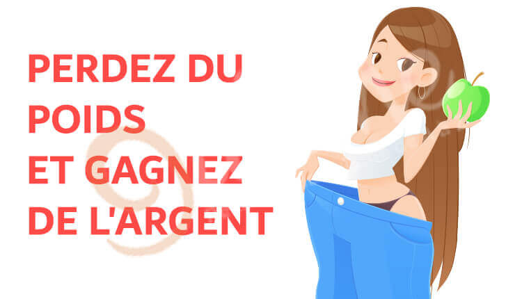 Perdez du poids et gagnez de l'argent